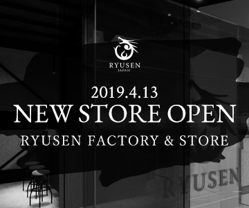 2019 NEW SHOP OPEN RYUSEN FACTORY & STORE